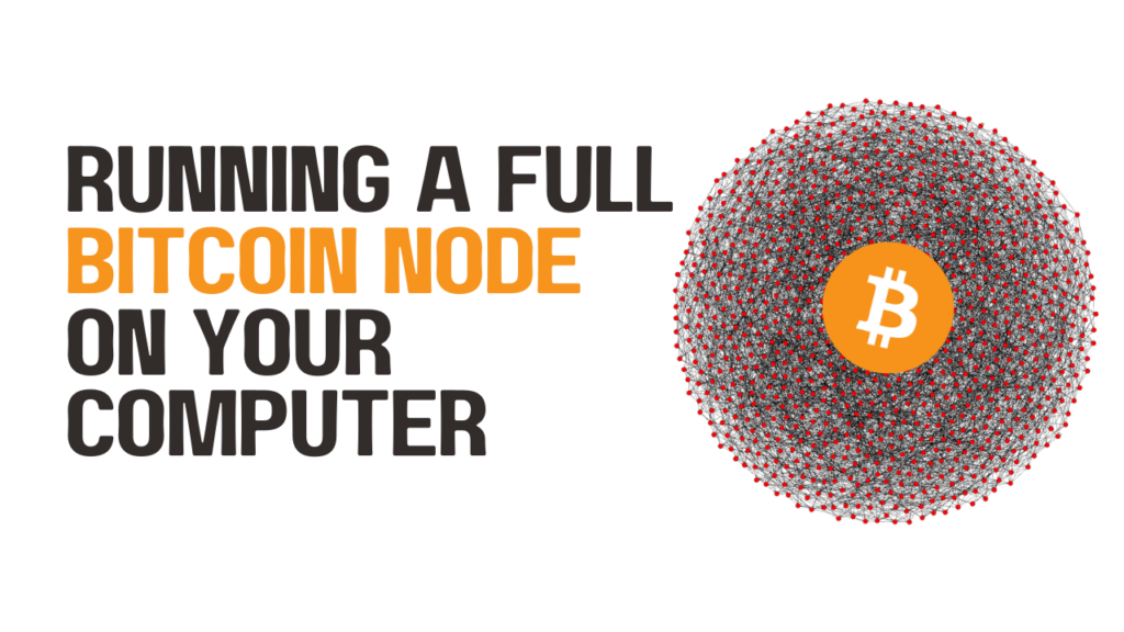 Running a Bitcoin Node on your computer or laptop