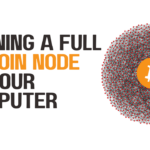 Running a Bitcoin Node on your computer or laptop