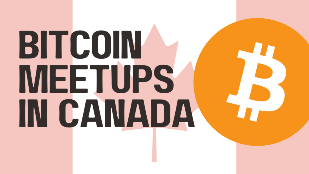 Bitcoin Meetups In Canada